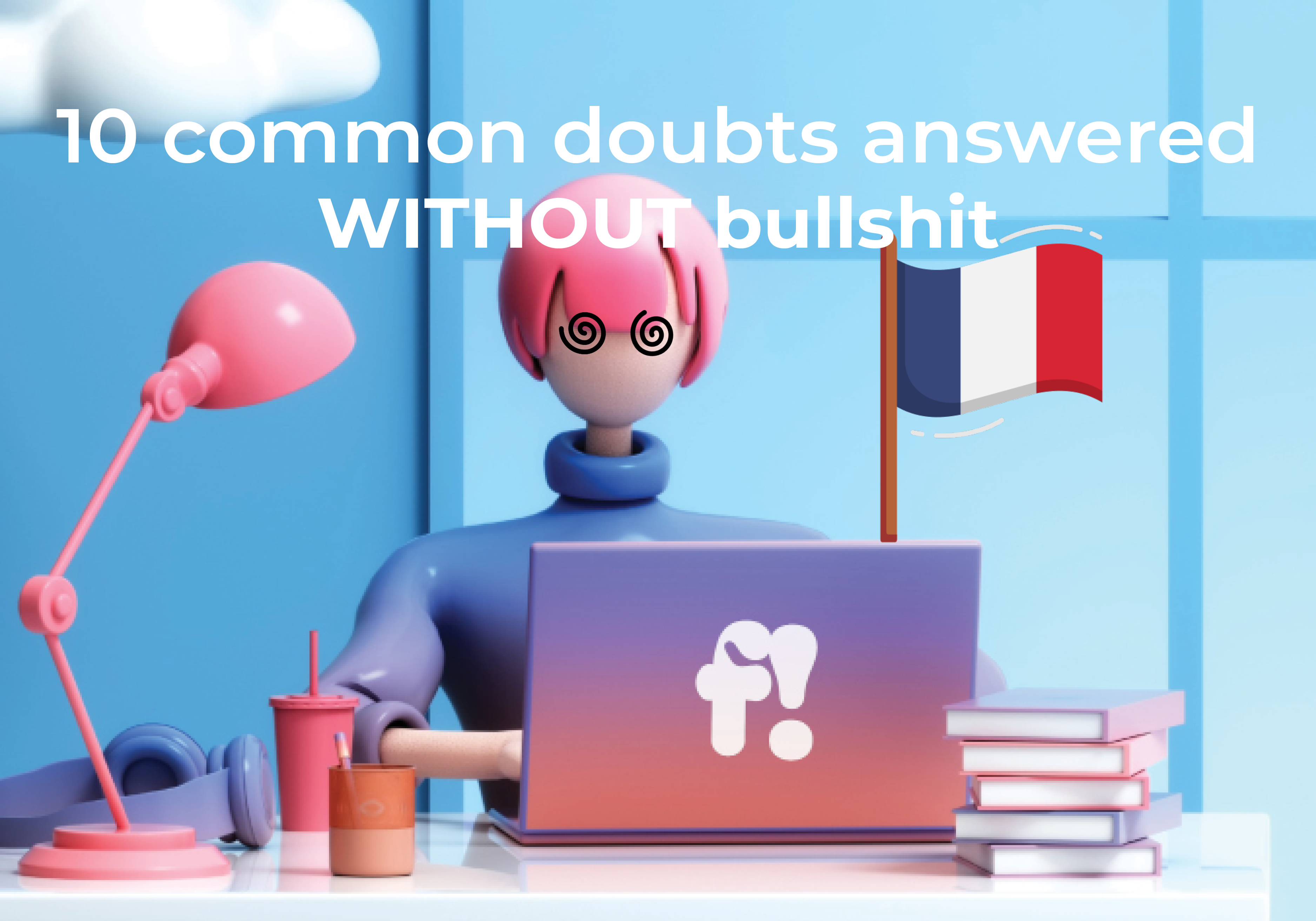 French Learning Tips: Honest Answers to 10 Common Questions